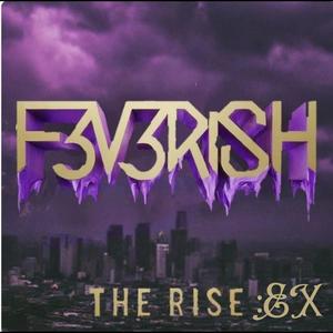 F3V3RISH:THE RISE EX