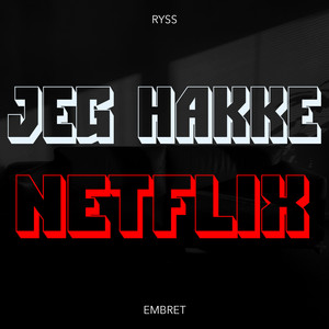 Jeg Hakke Netflix (Explicit)