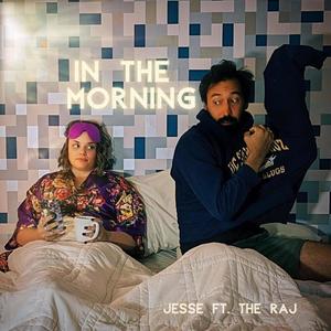 In The Morning (feat. The Raj!)