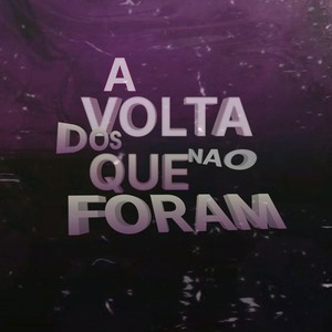 A Volta Dos Que Nao Foram