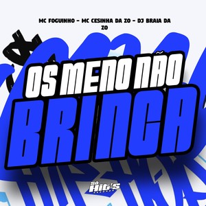 Os Meno Não Brinca (Explicit)