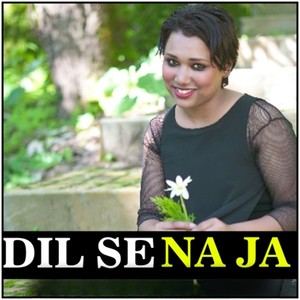 Dil Se Na Ja