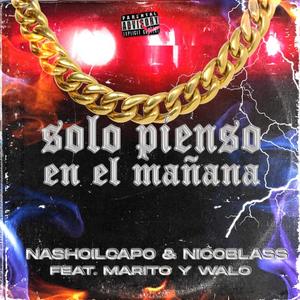 Solo Pienso En El Mañana (feat. Marito & El Wualo)