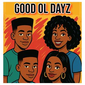GOOD OL DAYZ (Explicit)