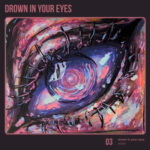 Drown In Your Eyes (Explicit)