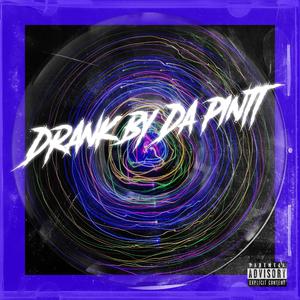 Drank By The Pintt (feat. LeeNova & Villie) [Explicit]