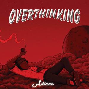 Overthinking (Explicit)