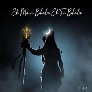 Ek Main Bhola Ek Tu Bhola