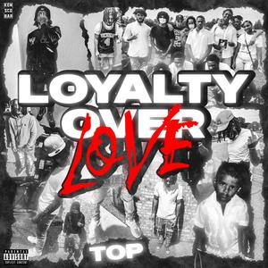 Loyalty Over Love (Explicit)