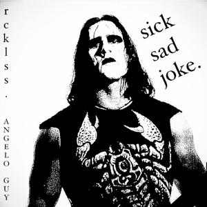 Sick Sad Joke. (feat. Angelo Guy)