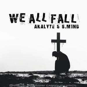 We All Fall (feat. S.M1ND)