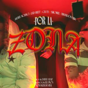 Por La Zona (feat. Lad Beet, Guty, Brandon Nava & $horee) (Explicit)