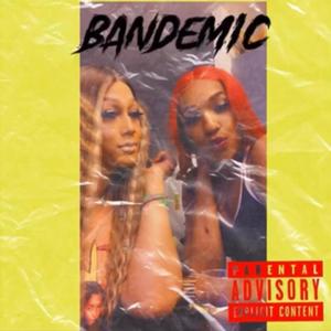 Bandemic (Explicit)