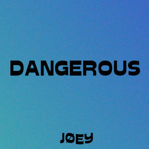 Dangerous