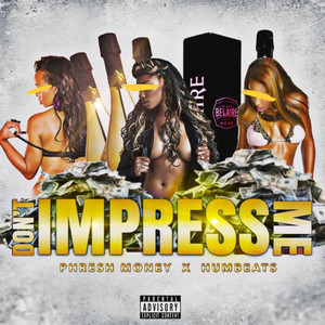 Don't Impress Me (Explicit)