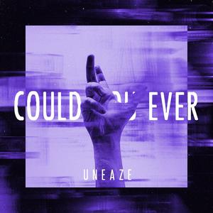 Could You Ever