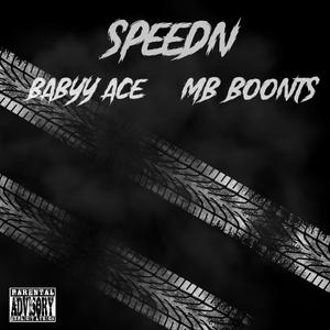 Speedn' (feat. Babyy Ace) (Explicit)