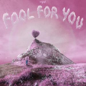 Fool For You (Explicit)