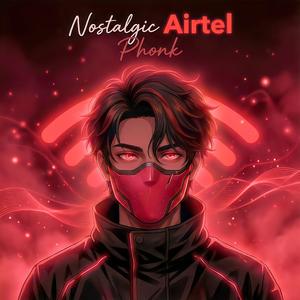 Nostalgic Airtel Phonk