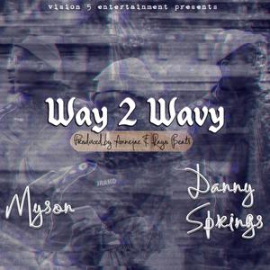 Way Too Wavy (feat. Danny Springs) [Explicit]