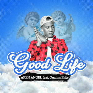 Good life (feat. Quainn Esite)