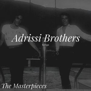 Adrissi Brothers Sings - The Masterpieces