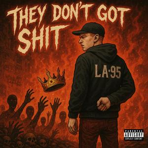 They Don't got **** (feat. Probz362 & Dallas88) (Explicit)