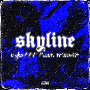 Skyline (feat. Trixonlit) [prod. by vacemadest] [Explicit]