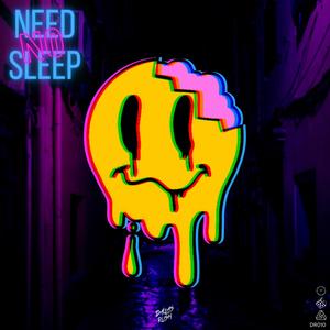 Need No Sleep