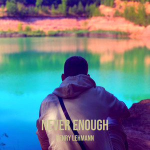 Never Enough (Explicit)