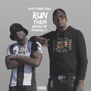 Run Them Bandz up(#FreeRALO) (Explicit)