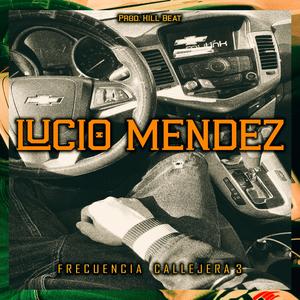 Lucio Mendez (Explicit)