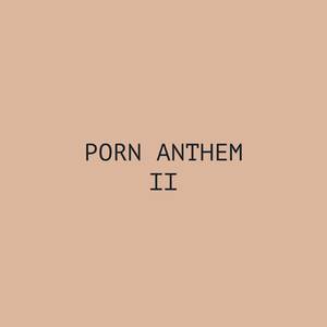 Porn Anthem II