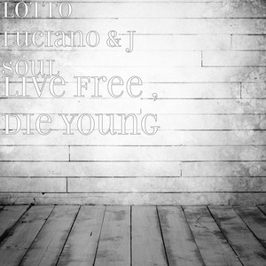 Live Free , Die Young (Explicit)