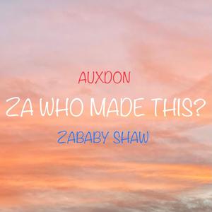 Za Who Made This? (feat. ZaBaby Shaw) [Explicit]