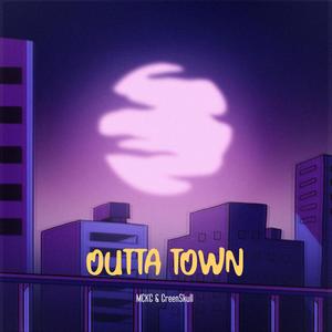 OUTTA TOWN