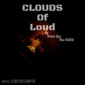 Clouds of Loud (feat. Kristastrophe) [Explicit]