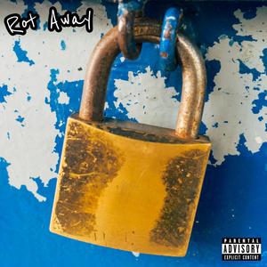 Rot Away (Explicit)