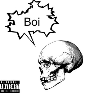 Boi Freestyle (Explicit)