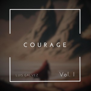 Vol. I: Courage