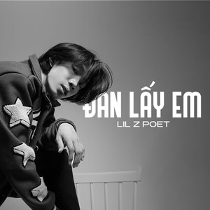 Lil Z Poet - Đan Lấy Em