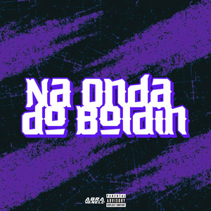 Na Onda do Boldin (Explicit)