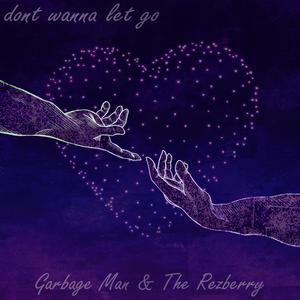 dont wanna let go (feat. The Rezberry)