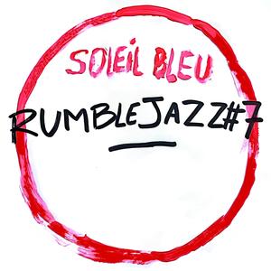 RUMBLEJAZZ#7 (Last Rays)