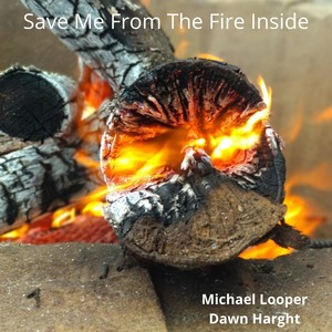 Save Me from the Fire Inside