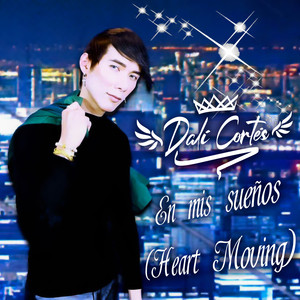 En Mis Sueños(Heart Moving)