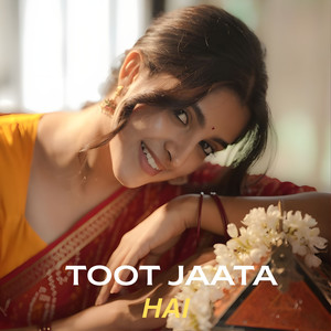 Toot Jaata Hai