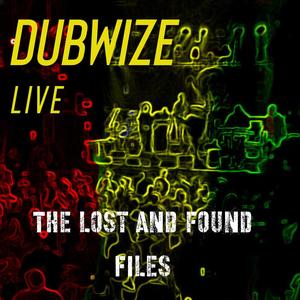 DubWize "Live" (The Lost and Found Files)