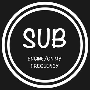 Engine/On My Frequency