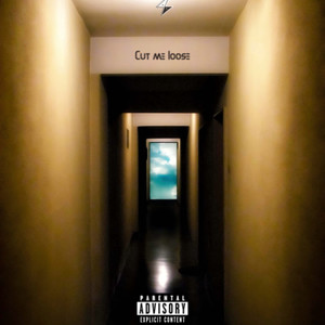 Cut Me Loose (Explicit)